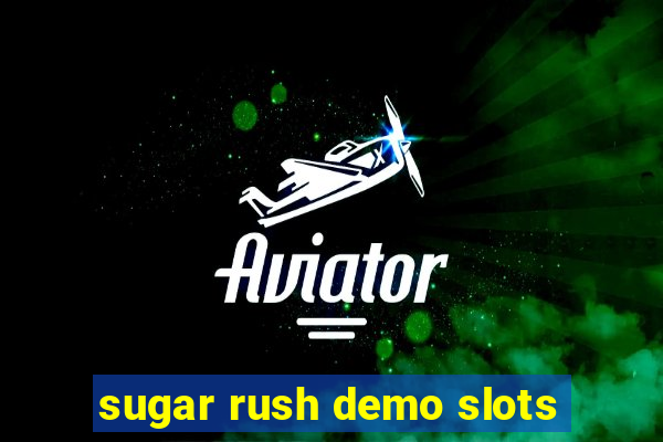 sugar rush demo slots